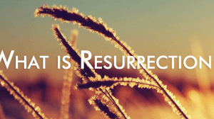 what is resurrection; resurrection images