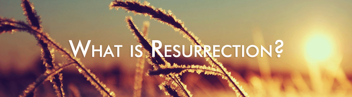 what is resurrection; resurrection images