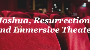 Joshua and resurrection